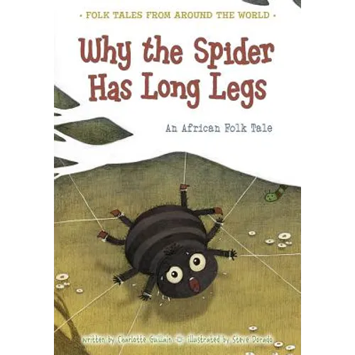 Why the Spider Has Long Legs: An African Folk Tale - Paperback