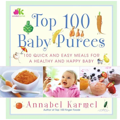 Top 100 Baby Purees: Top 100 Baby Purees - Hardcover