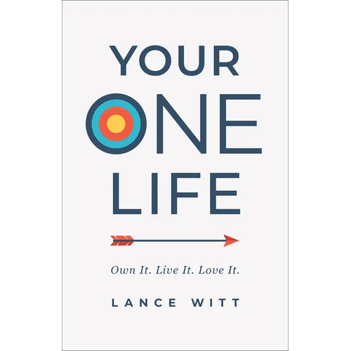 Your One Life: Own It. Live It. Love It. - Paperback