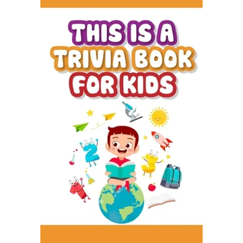 This is a trivia book for kids: Would You Rather Game Book For Kids 6-12 Years Old - Paperback