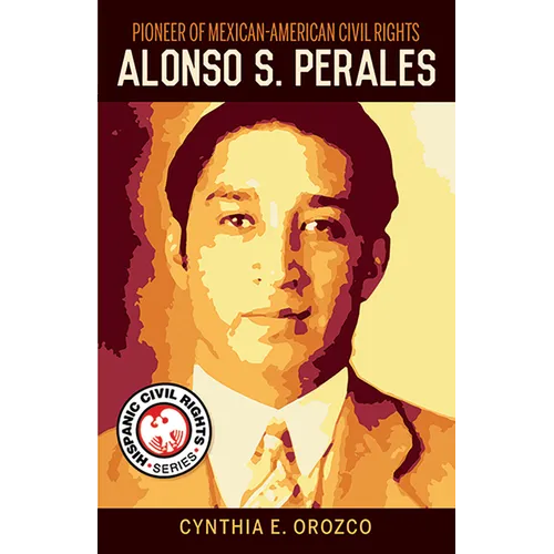 Pioneer of Mexican-American Civil Rights: Alonso S. Perales - Paperback