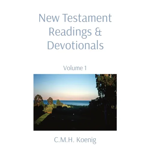 New Testament Readings & Devotionals: Volume 1 - Paperback