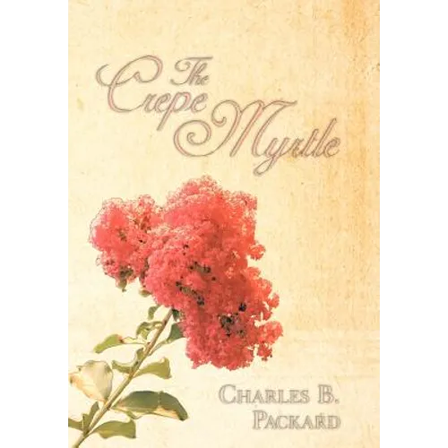 The Crepe Myrtle - Hardcover