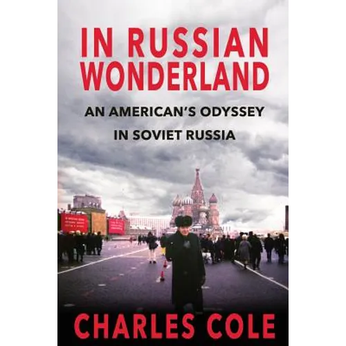 In Russian Wonderland: An American's Odyssey in Soviet Russia - Paperback