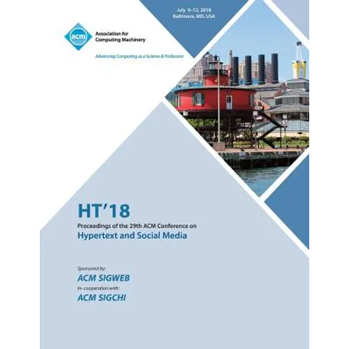 Ht '18: Proceedings of the 29th on Hypertext and Social Media - Paperback