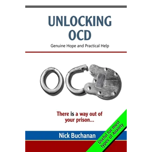 Unlocking OCD: Genuine Hope and Practical Help - Paperback