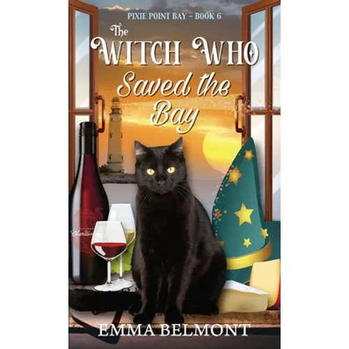The Witch Who Saved the Bay (Pixie Point Bay Book 6): A Cozy Witch Mystery - Paperback