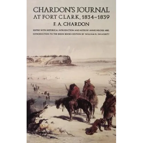 Chardon's Journal at Fort Clark, 1834-1839 - Paperback