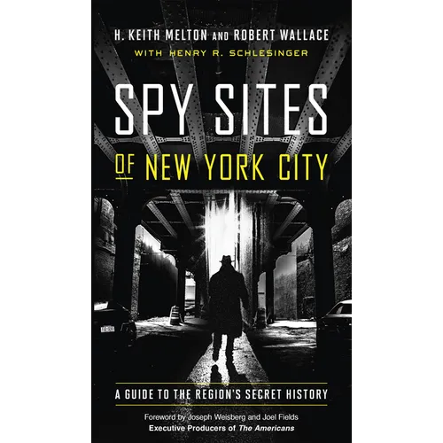 Spy Sites of New York City: A Guide to the Region's Secret History - Paperback