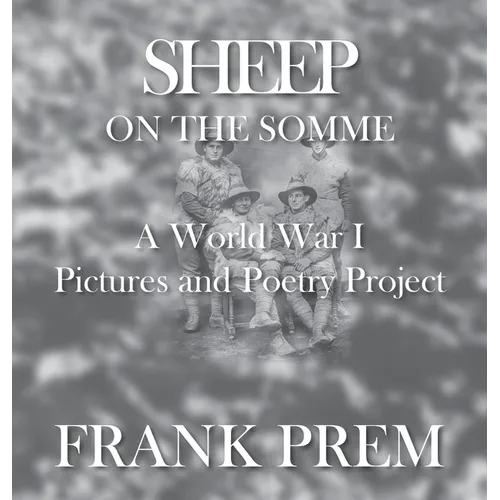 Sheep On The Somme: A World War I Picture and Poetry Book - Hardcover