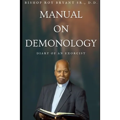 Manual on Demonology: Diary of an Exorcists - Paperback