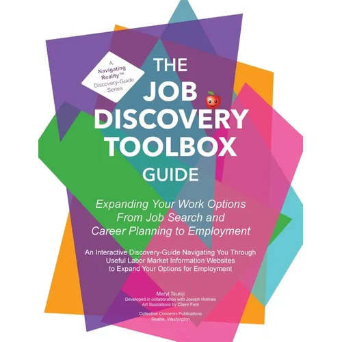 The Job Discovery Toolbox Guide: Expanding Your Work Options from Job Search and Career Planning to Employment - Paperback