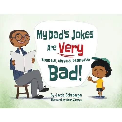 My Dad's Jokes are Very (Terribly, Awfully, Painfully) Bad! - Paperback