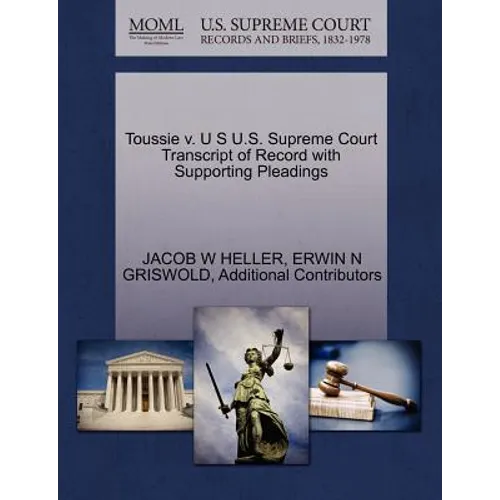 Toussie v. U S U.S. Supreme Court Transcript of Record with Supporting Pleadings - Paperback