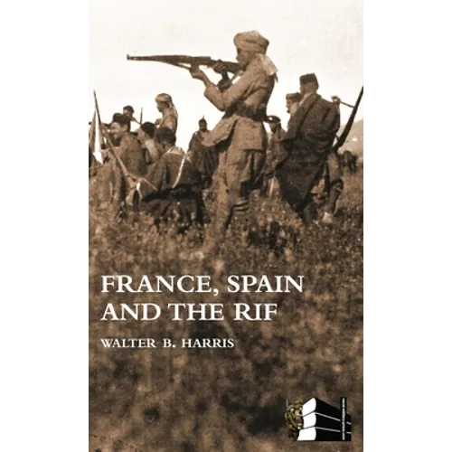 FRANCE, SPAIN AND THE RIF(Rif War, also called the Second Moroccan War 1922-26) - Hardcover