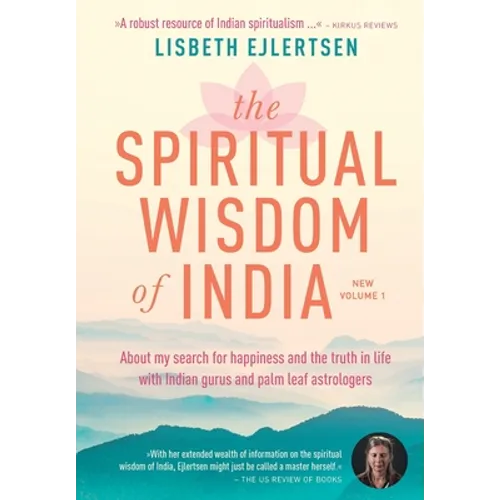 The Spiritual Wisdom of India, New Volume 1: About my search for happiness and the truth in life with Indian gurus and palm leaf astrologers - Hardcover