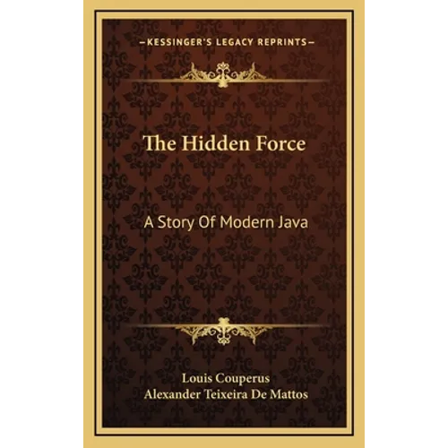 The Hidden Force: A Story Of Modern Java - Hardcover