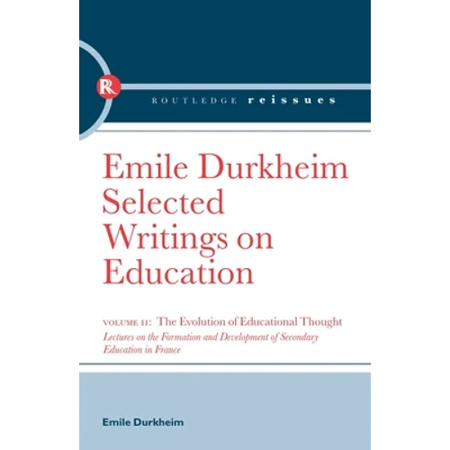 The Evolution of Educational Thought: Lectures on the formation and development of secondary education in France - Paperback