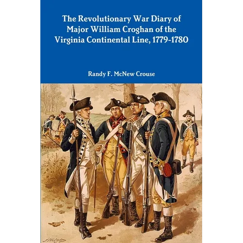 The Revolutionary War Diary of Major William Croghan - Paperback