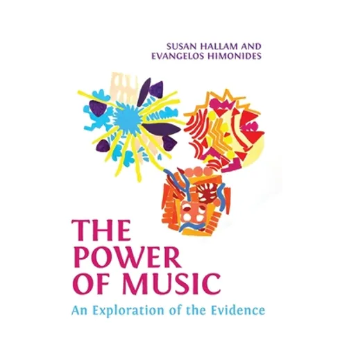 The Power of Music: An Exploration of the Evidence - Hardcover