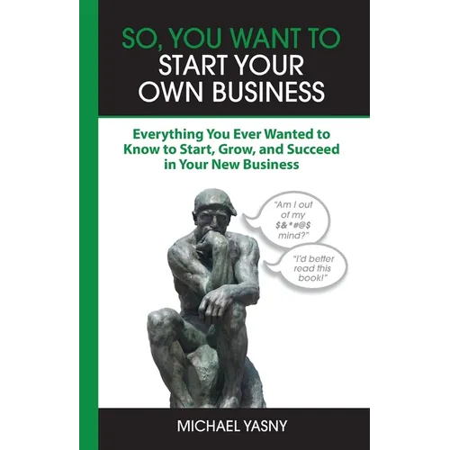 So, You Want to Start Your Own Business - Paperback