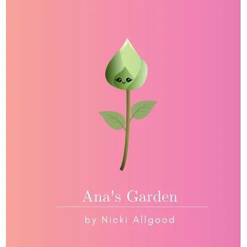 Ana's Garden - Hardcover