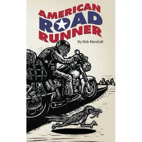American Road Runner: Man. Machine. Road. - Paperback