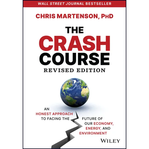 The Crash Course: An Honest Approach to Facing the Future of Our Economy, Energy, and Environment - Hardcover