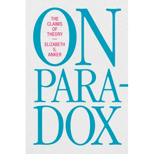 On Paradox: The Claims of Theory - Hardcover