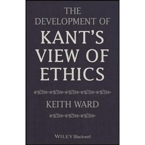 The Development of Kant's View of Ethics - Paperback