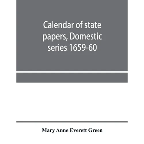 Calendar of state papers, Domestic series 1659-60 - Paperback