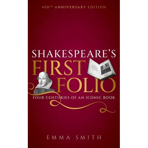 Shakespeare's First Folio: Four Centuries of an Iconic Book - Hardcover