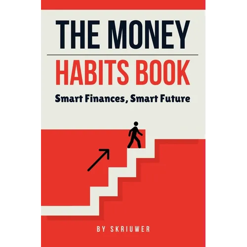 The Money Habits Book: Smart Finances, Smart Future - Paperback