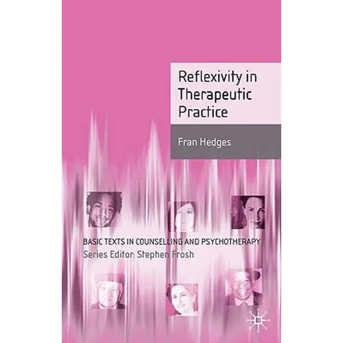 Reflexivity in Therapeutic Practice - Paperback