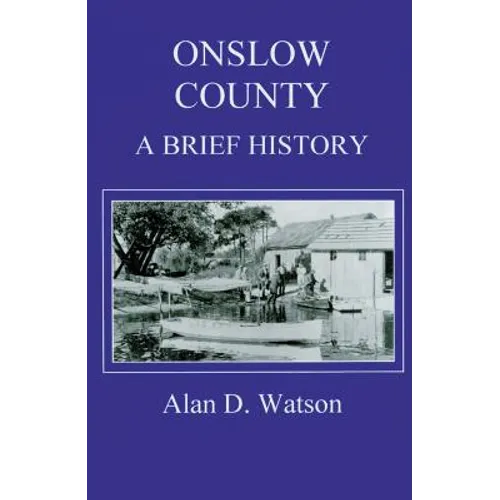 Onslow County: A Brief History - Paperback