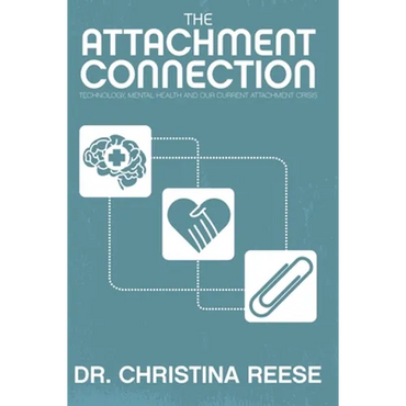 The Attachment Connection: Technology, Mental Health and Our Current Attachment Crisis - Paperback