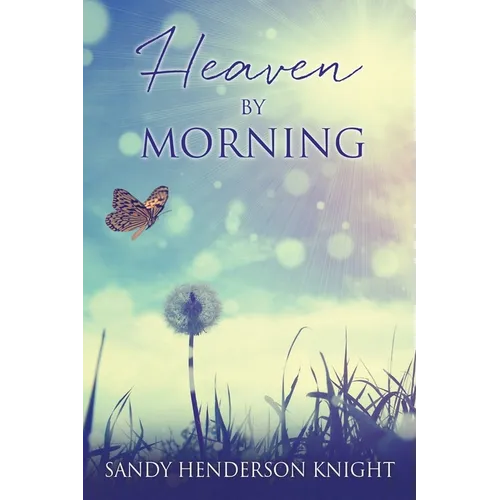 Heaven by Morning - Paperback