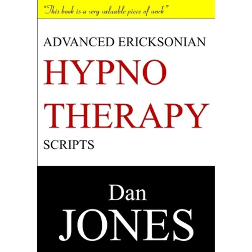 Advanced Ericksonian Hypnotherapy Scripts: Expanded Edition - Paperback