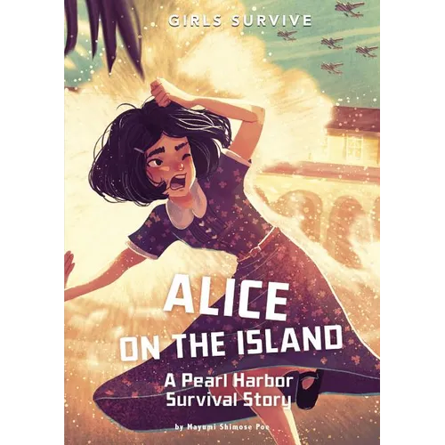 Alice on the Island: A Pearl Harbor Survival Story - Hardcover
