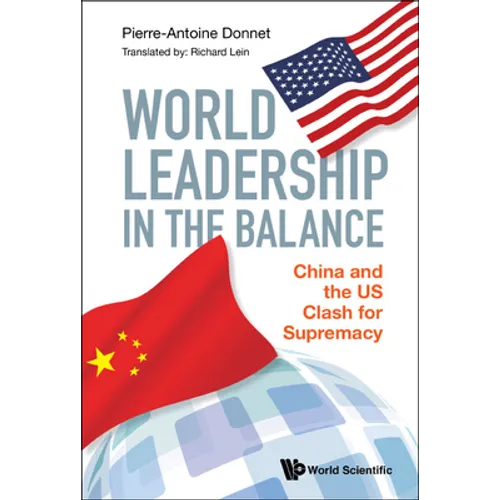 World Leadership in the Balance: China and the Us Clash for Supremacy - Hardcover