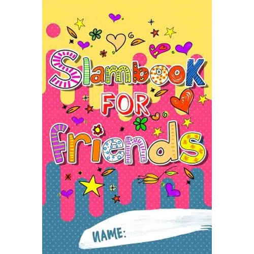 Slam Book For Friends: Answer Questions Pass It On And Have Fun - Paperback