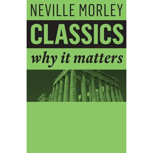 Classics: Why It Matters - Paperback