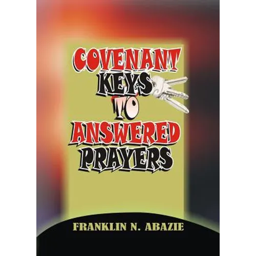 Covenant Keys to Answered Prayers: Prayer - Paperback