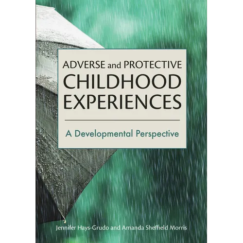 Adverse and Protective Childhood Experiences: A Developmental Perspective - Paperback