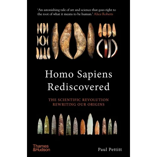 Homo Sapiens Rediscovered: The Scientific Revolution Rewriting Our Origins - Hardcover