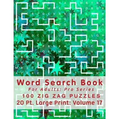 Word Search Book For Adults: Pro Series, 100 Zig Zag Puzzles, 20 Pt. Large Print, Vol. 17 - Paperback