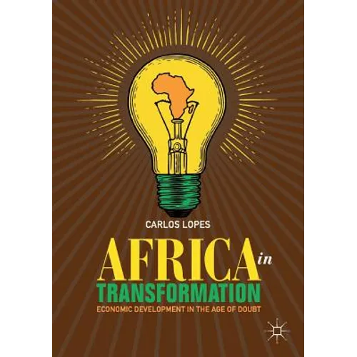 Africa in Transformation: Economic Development in the Age of Doubt - Paperback