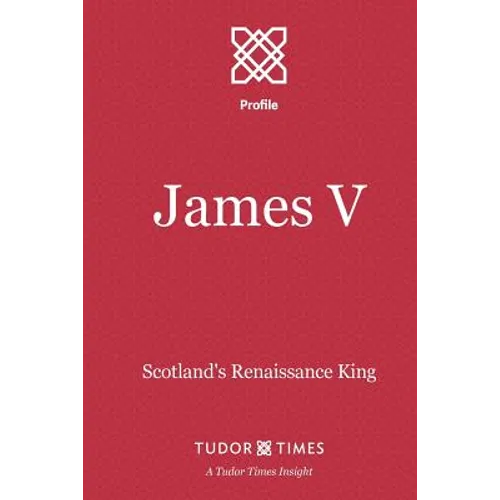 James V: Scotland's Renaissance King - Paperback