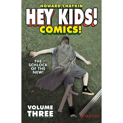 Hey Kids! Comics! Volume 3: The Schlock of the New - Paperback