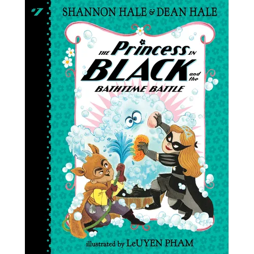 Princess in Black and the Bathtime Battle: #7 - Library Binding